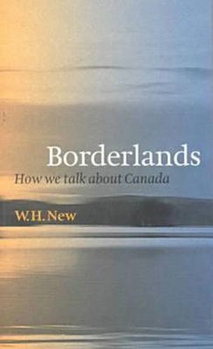 Cover image for Borderlands: How We Talk About Canada