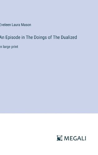 An Episode in The Doings of The Dualized