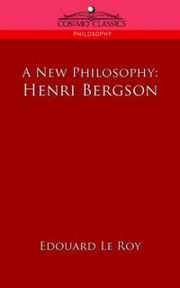 Cover image for A New Philosophy: Henri Bergson