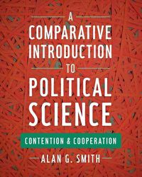 Cover image for A Comparative Introduction to Political Science: Contention and Cooperation