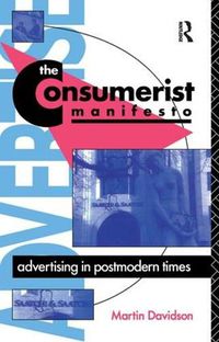 Cover image for The Consumerist Manifesto: Advertising in Postmodern Times