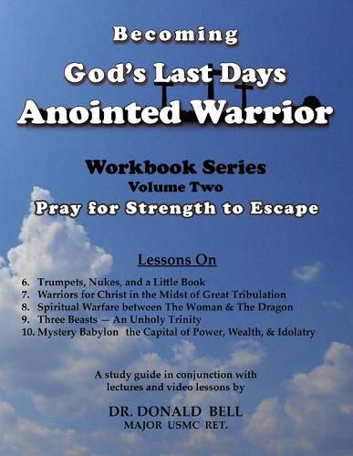 Cover image for Becoming God's Last Days Anointed Warrior Workbook 2