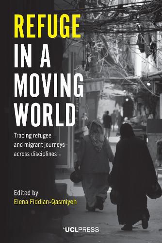 Cover image for Refuge in a Moving World: Tracing Refugee and Migrant Journeys Across Disciplines