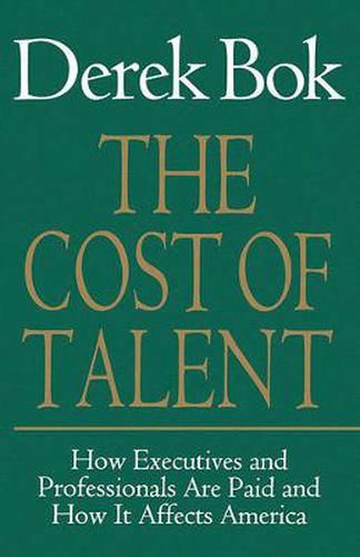 Cover image for The Cost of Talent: How Executives and Professionals are Paid and How it Affects America