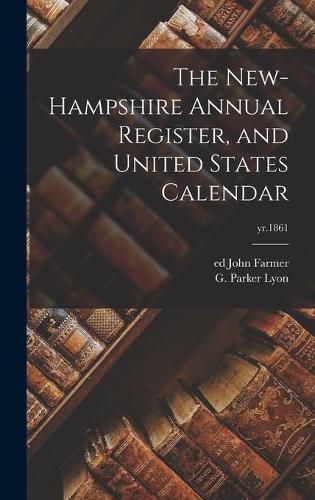 Cover image for The New-Hampshire Annual Register, and United States Calendar; yr.1861