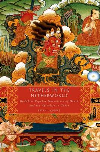 Cover image for Travels in the Netherworld: Buddhist Popular Narratives of Death and the Afterlife in Tibet