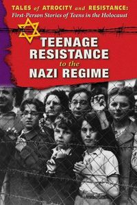 Cover image for Teenage Resistance to the Nazi Regime