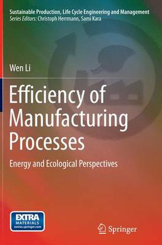 Cover image for Efficiency of Manufacturing Processes: Energy and Ecological Perspectives