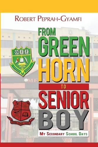 Cover image for From Greenhorn to Senior Boy My Secondary School Days