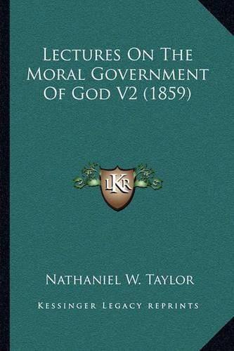 Lectures on the Moral Government of God V2 (1859)