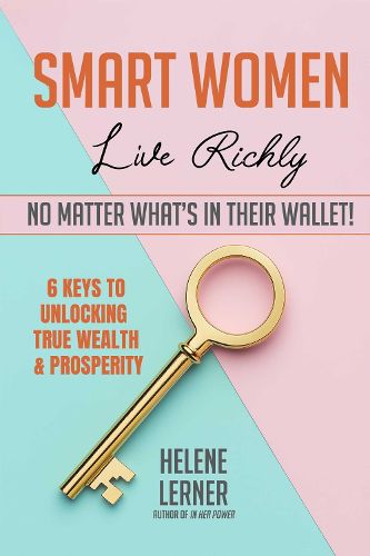 Cover image for Smart Women Live Richly, No Matter What's in Their Wallet!