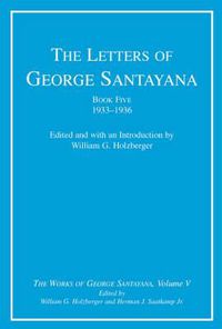 Cover image for The Letters of George Santayana, Book Five, 1933--1936: The Works of George Santayana