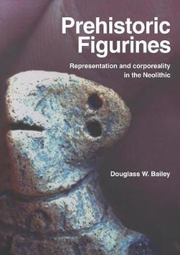 Cover image for Prehistoric Figurines: Representation and Corporeality in the Neolithic