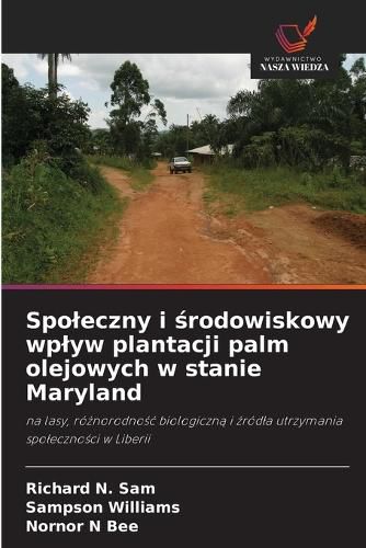 Cover image for Spoleczny i środowiskowy wplyw plantacji palm olejowych w stanie Maryland