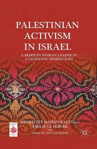 Cover image for Palestinian Activism in Israel: A Bedouin Woman Leader in a Changing Middle East