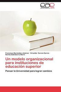 Cover image for Un Modelo Organizacional Para Instituciones de Educacion Superior