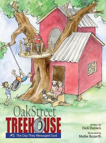 Oak Street Tree House: The Day They Messaged God