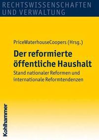 Cover image for Der Reformierte Offentliche Haushalt: Stand Nationaler Reformen Und Internationale Reformtendenzen