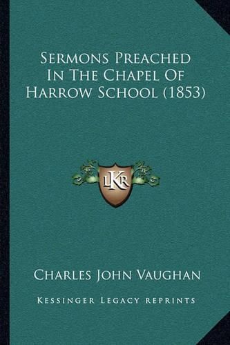 Sermons Preached in the Chapel of Harrow School (1853)