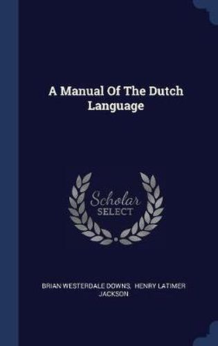 Cover image for A Manual of the Dutch Language