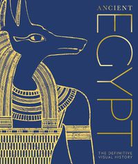 Cover image for Ancient Egypt: The Definitive Visual History