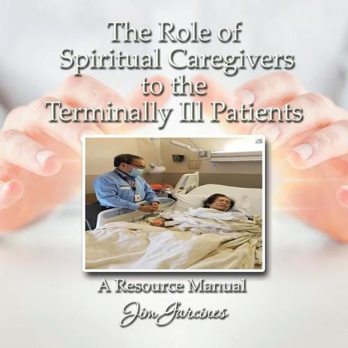 Cover image for The Role of the Spiritual Caregiver to the Terminally Ill Patients