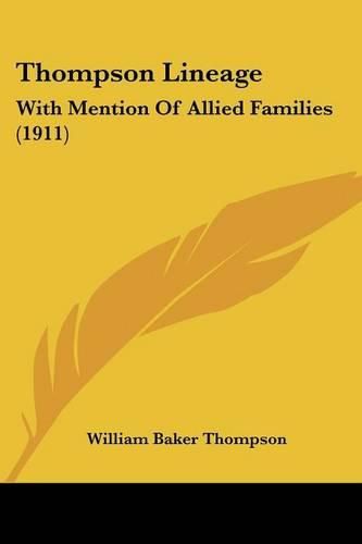 Cover image for Thompson Lineage: With Mention of Allied Families (1911)