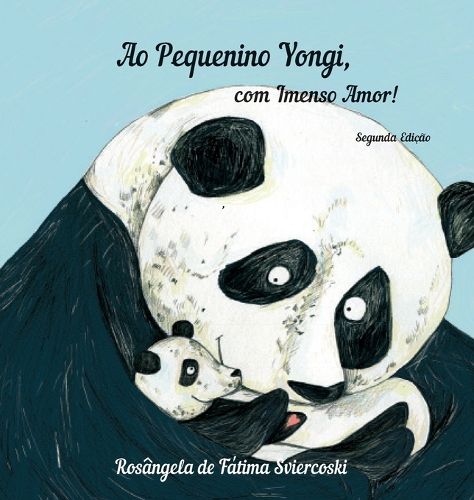 Cover image for Ao Pequenino Yongi, com Imenso Amor! (2.a ed.)