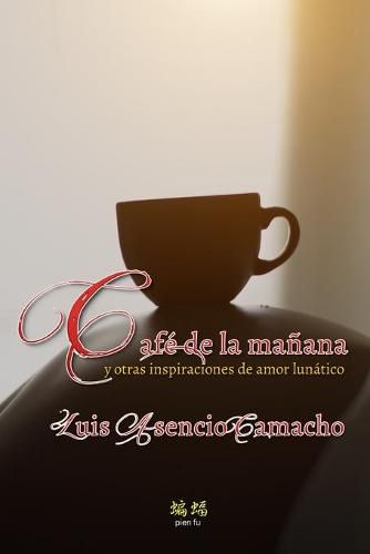 Cover image for Cafe de la manana y otras inspiraciones de amor lunatico