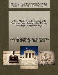 Cover image for City of Miami V. Spicy (David) U.S. Supreme Court Transcript of Record with Supporting Pleadings