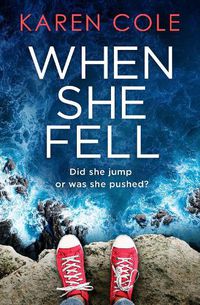 Cover image for When She Fell: The utterly addictive psychological thriller from the bestselling author of Deliver Me. *PREORDER NOW*