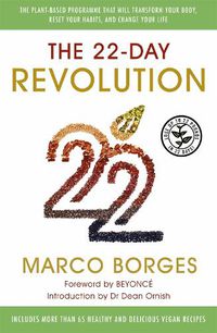 Cover image for The 22-Day Revolution: The plant-based programme that will transform your body, reset your habits, and change your life.