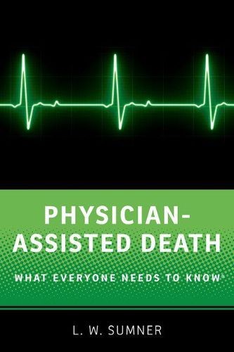 Physician-Assisted Death: What Everyone Needs to Know (R)