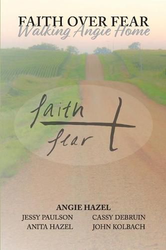 Cover image for Faith Over Fear: Walking Angie Home