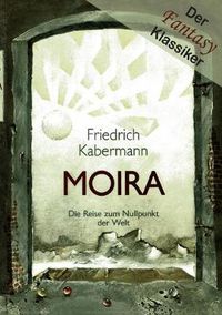 Cover image for Moira: Die Reise zum Nullpunkt der Welt