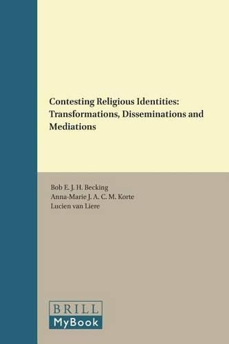 Cover image for Contesting Religious Identities: Transformations, Disseminations and Mediations