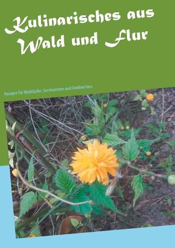 Cover image for Kulinarisches aus Wald und Flur: Rezepte fur Waldlaufer, Survivalisten und Outdoorfans