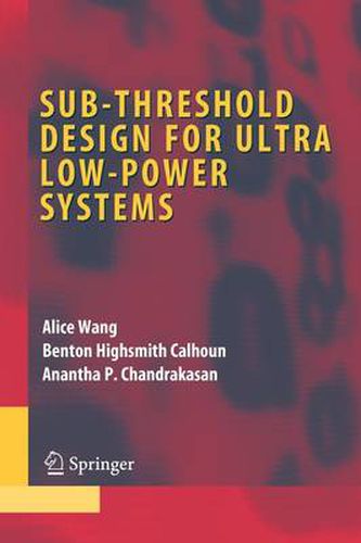 Cover image for Sub-threshold Design for Ultra Low-Power Systems