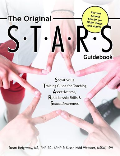 Cover image for The Original S.T.A.R.S Guidebook for Older Teens and Adults: A Social Skills Training Guide for Teaching Assertiveness, Relationship Skills and Sexual Awareness