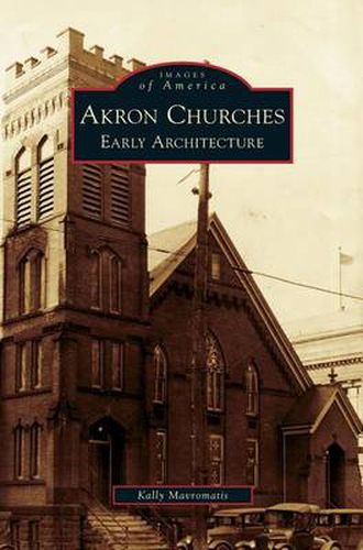 Cover image for Akron Churches: Early Architecture