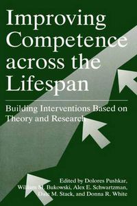 Cover image for Improving Competence Across the Lifespan: Building Interventions Based on Theory and Research