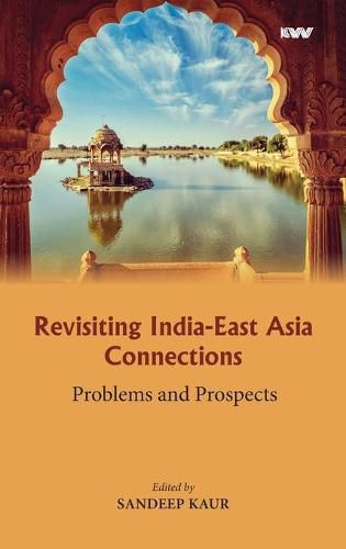Cover image for Revisiting India-East Asia Connections: Problems and Prospects