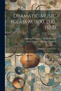 Cover image for Dramatic Music (Class M 1500, 1510, 1520)