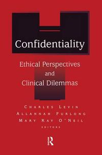 Cover image for Confidentiality: Ethical Perspectives and Clinical Dilemmas