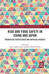 Cover image for Risk and Food Safety in China and Japan: Theoretical Perspectives and Empirical Insights