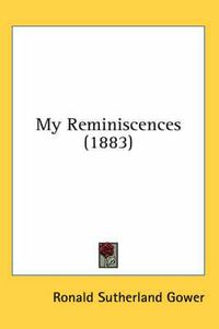 Cover image for My Reminiscences (1883)