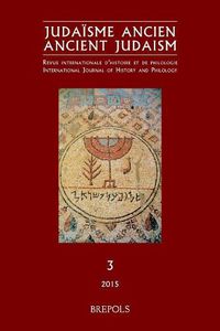 Cover image for Judaisme Ancien / Ancient Judaism, 3, 2015