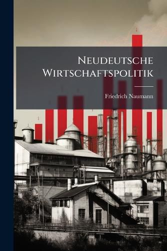 Cover image for Neudeutsche Wirtschaftspolitik