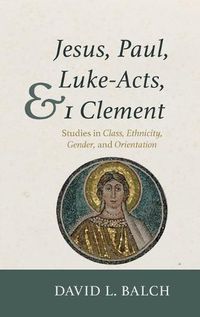 Cover image for Jesus, Paul, Luke-Acts, and 1 Clement