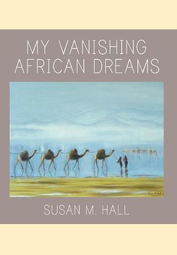 My Vanishing African Dreams